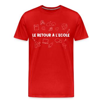 LE Retour à l’école. - T-shirt bio Premium Homme - rouge - Devant - Damien (186cm)