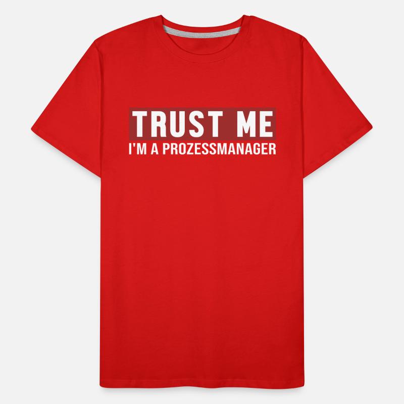 Crois-Moi, Je Suis Le Responsable Des Processus T-shirt bio Premium Homme