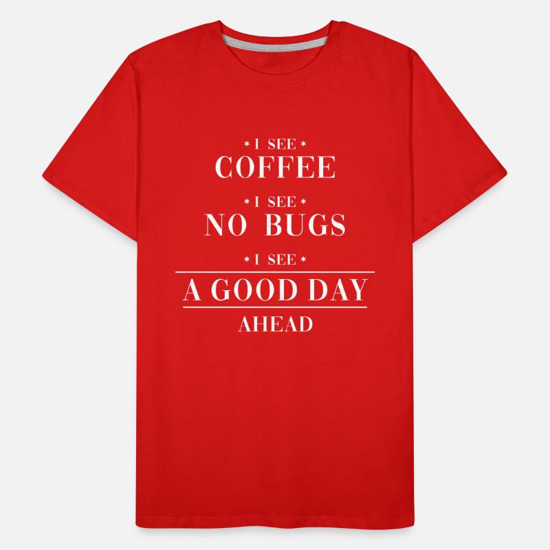 Coffee No Bugs Good Day Developer Coder Männer Premium Bio T-Shirt