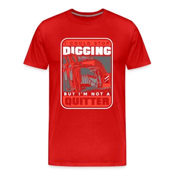Stop Digging Not A Quitter Excavator Seilbagger - Männer Premium Bio T-Shirt - Rot - Vorne - Damien (186cm)