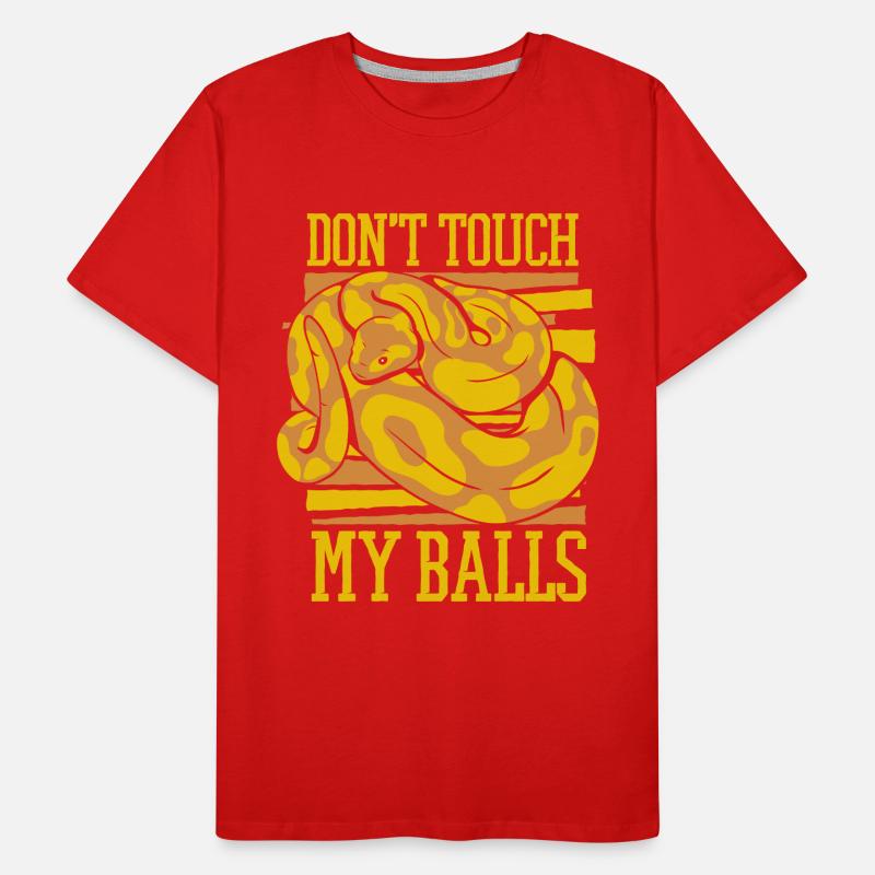 Ne touchez pas à mes balles Snake Python Boule banane T-shirt bio Premium Homme