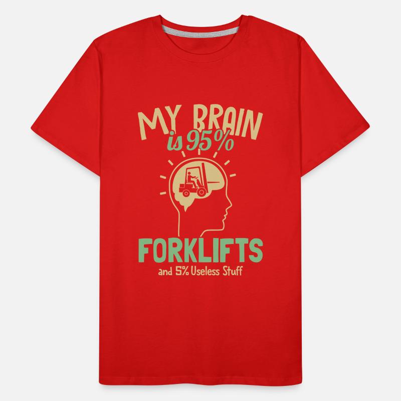 Mon cerveau est composé à 95% de chariots élévateurs à fourche T-shirt bio Premium Homme