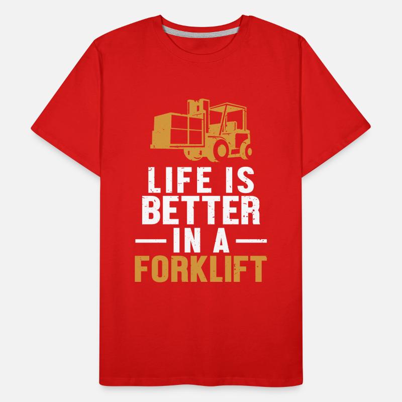Life Is Better In A Forklift Gabelstaplerfahrer Männer Premium Bio T-Shirt