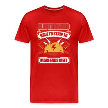 Devoir se déshabiller pour joindre les deux bouts Ingénieur électricien - T-shirt bio Premium Homme - rouge - Devant - Damien (186cm)