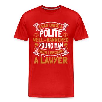 Dann wurde ich Anwalt, Generalstaatsanwalt, Rechtsanwalt - Männer Premium Bio T-Shirt - Rot - Vorne - Damien (186cm)