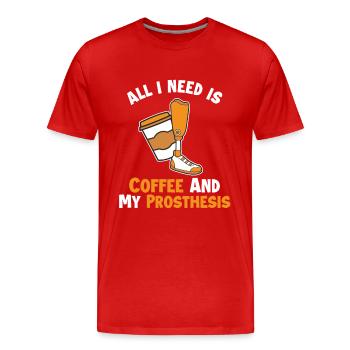 Kaffee und meine Prothese Prothese Fuß Benutzer Bein - Männer Premium Bio T-Shirt - Rot - Vorne - Damien (186cm)