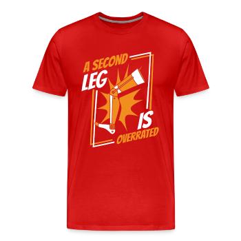 Ein zweites Bein ist eine überschätzte Beinprothese - Männer Premium Bio T-Shirt - Rot - Vorne - Damien (186cm)