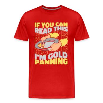 Wenn Sie das lesen können, bin ich Goldwäscher, Minenarbeiter Gold - Männer Premium Bio T-Shirt - Rot - Vorne - Damien (186cm)