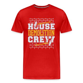 Maison Démolition Équipe Maison Wrecker Experts Maison - T-shirt bio Premium Homme - rouge - Devant - Damien (186cm)