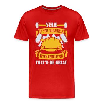 Si vous pouviez aider avec la maison des experts en démolition - T-shirt bio Premium Homme - rouge - Devant - Damien (186cm)