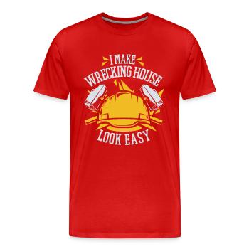 Je fais en sorte que la maison de démolition ait l’air facile Maison des experts - T-shirt bio Premium Homme - rouge - Devant - Damien (186cm)