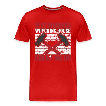 S’il s’agit d’une maison de démolition, comptez-moi dans la maison - T-shirt bio Premium Homme - rouge - Devant - Damien (186cm)