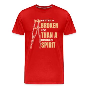 Besser gebrochenes Bein als gebrochener Geisterchirurgenknochen - Männer Premium Bio T-Shirt - Rot - Vorne - Damien (186cm)