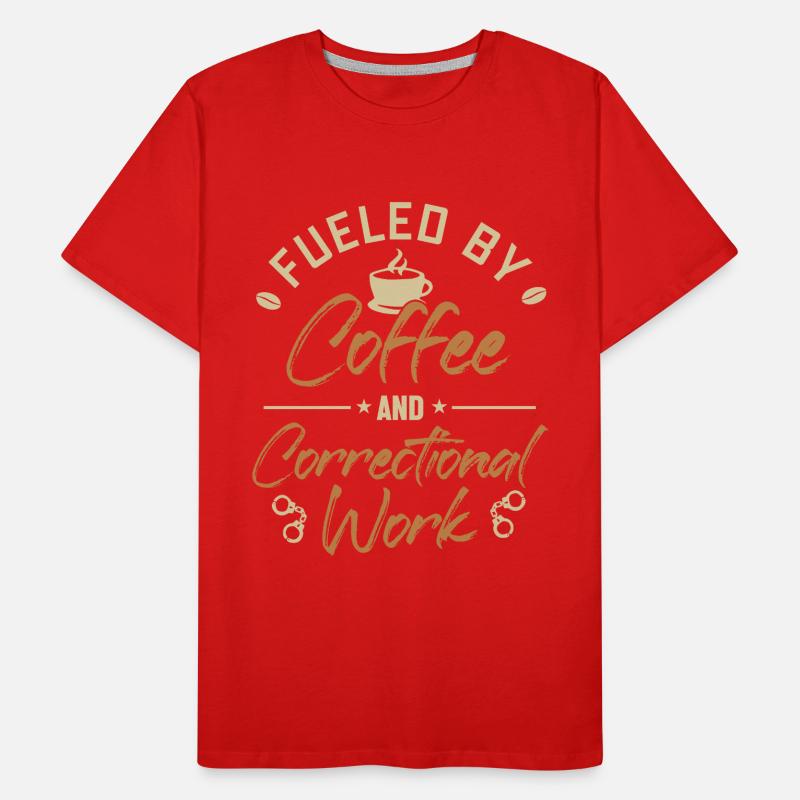 Fueled by Coffee and Correctional Work Men's Premium Organic T-Shirt