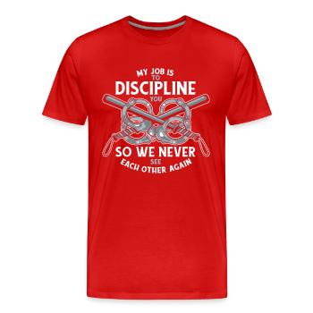 Meine Aufgabe ist es, dich Gefängniswärter zu disziplinieren - Männer Premium Bio T-Shirt - Rot - Vorne - Damien (186cm)