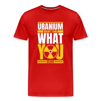 Uran ist es egal, was man glaubt Atomkraft - Männer Premium Bio T-Shirt - Rot - Vorne - Damien (186cm)