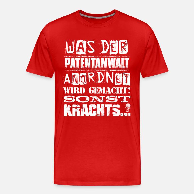 Beruf - Was der Patentanwalt anordnet, wird... - Männer Premium Bio T-Shirt - Rot