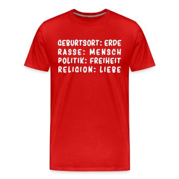 Geburtsort: Erde, Rasse: Mensch, Politik: Freiheit - Männer Premium Bio T-Shirt - Rot - Vorne - Damien (186cm)