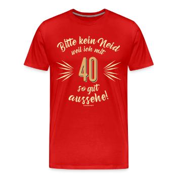 Bitte kein Neid 40 - Geburtstags Geschenk - - Männer Premium Bio T-Shirt - Rot - Vorne - Damien (186cm)