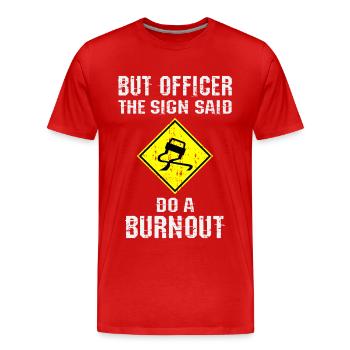 Mais l’officier sur le panneau a dit de faire de l’épuisement professionnel - T-shirt bio Premium Homme - rouge - Devant - Damien (186cm)