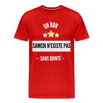 Un bon samedi n'existe pas sans quinté! - T-shirt bio Premium Homme - rouge - Devant - Damien (186cm)