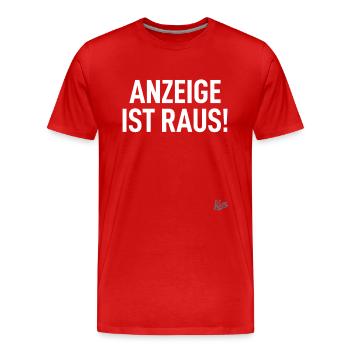 Typisch Deutsch und: Anzeige ist raus! - Männer Premium Bio T-Shirt - Rot - Vorne - Damien (186cm)