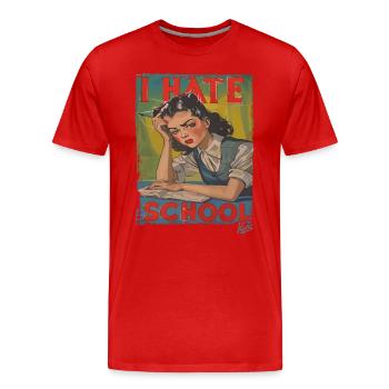 Desperate schoolgirl, I hate school - Men's Premium Organic T-Shirt - red - Front - Damien (186cm)