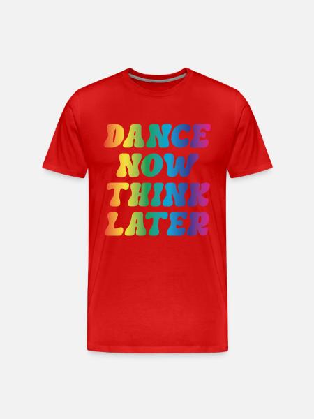 Dance now think later - Men's Premium Organic T-Shirt - red