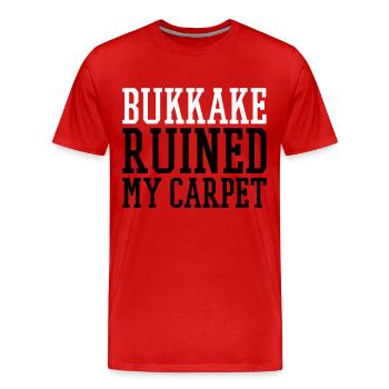 bukkake ruined my carpet - Männer Premium Bio T-Shirt - Rot - Vorne - Damien (186cm)