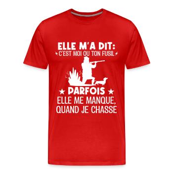 Elle m'a dit ton fusil ou moi, elle me manque - T-shirt bio Premium Homme - rouge - Devant - Damien (186cm)