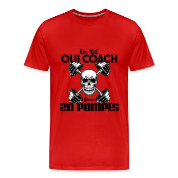 Citation entraineur humour. on dit oui coach.Coach - T-shirt bio Premium Homme - rouge - Devant - Damien (186cm)