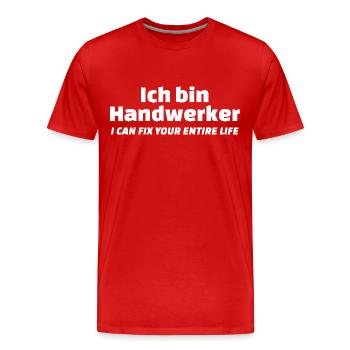 Ich bin Handwerker I can fix your entire life - Männer Premium Bio T-Shirt - Rot - Vorne - Damien (186cm)