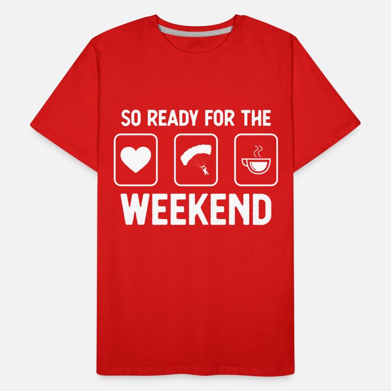 So ready for the weekend - Coffee - Gleitschir Men's Premium Organic T-Shirt