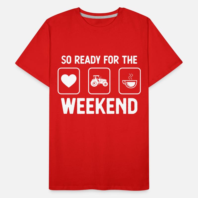 So ready for the weekend - Coffee - Tractor Operator Men's Premium Organic T-Shirt