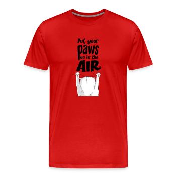 Put your paws up in the air ! - T-shirt bio Premium Homme - rouge - Devant - Damien (186cm)