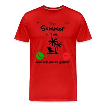 sommer ruft an... und ich muss gehen! - Männer Premium Bio T-Shirt - Rot - Vorne - Damien (186cm)