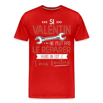 Si Valentin ne peut pas le réparer on est foutus - T-shirt bio Premium Homme - rouge - Devant - Damien (186cm)
