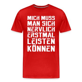 Mich muss man sich nervlich erstmal leisten können - Männer Premium Bio T-Shirt - Rot - Vorne - Damien (186cm)