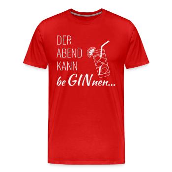 Gin - Der Abend kann beginnen - Männer Premium Bio T-Shirt - Rot - Vorne - Damien (186cm)