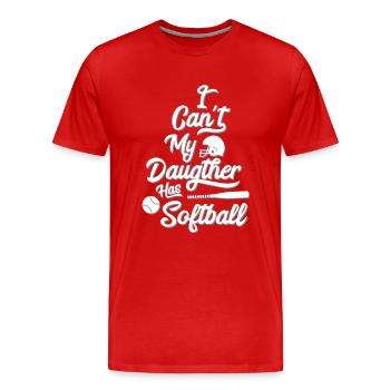 Funny I Can not My Daughter Has Softball Design Gift - Men's Premium Organic T-Shirt - red - Front - Damien (186cm)