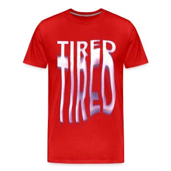 TIRED – Verzerrte Ästhetik für Schlaflose - Männer Premium Bio T-Shirt - Rot - Vorne - Damien (186cm)