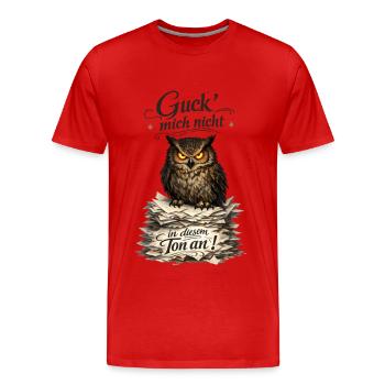 Guck Mich Nicht In Diesem Ton An - Männer Premium Bio T-Shirt - Rot - Vorne - Damien (186cm)