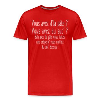Vous avez de la pâte ? - T-shirt bio Premium Homme - rouge - Devant - Damien (186cm)
