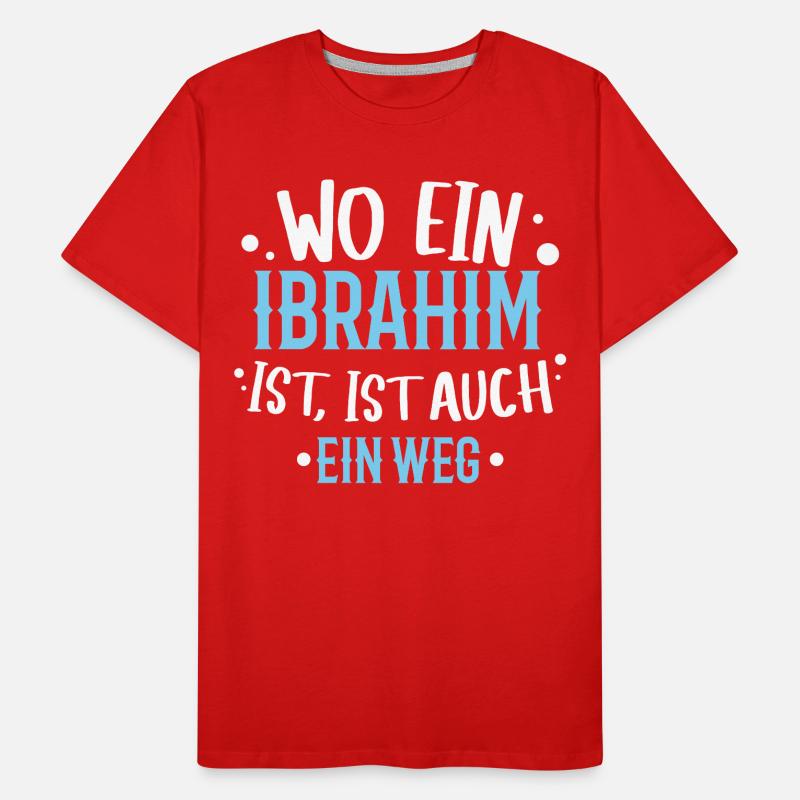 Wo ein Ibrahim ist, ist ein Weg / Geburtstag Name Männer Premium Bio T-Shirt