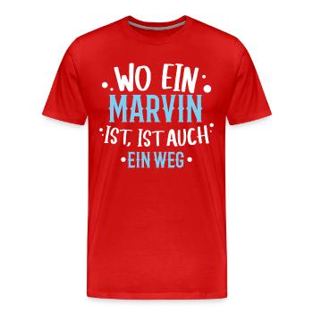 Wo ein Marvin ist, ist ein Weg / Name Geburtstag - Männer Premium Bio T-Shirt - Rot - Vorne - Damien (186cm)