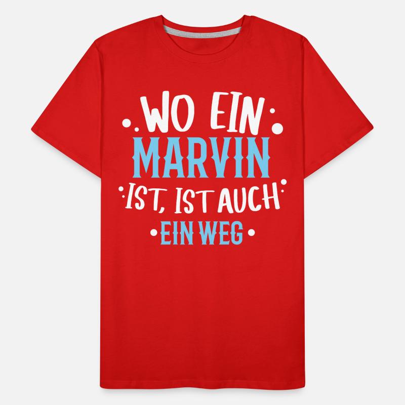 Wo ein Marvin ist, ist ein Weg / Name Geburtstag Männer Premium Bio T-Shirt