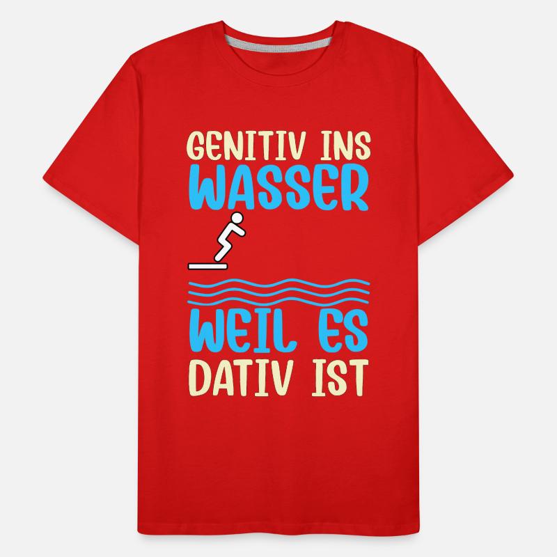Génitif dans l’eau, parce que c’est de la grammaire dative T-shirt bio Premium Homme
