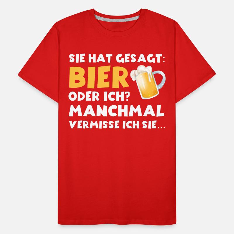 Sie hat gesagt Bier oder ich lustige Bier Sprüche Männer Premium Bio T-Shirt