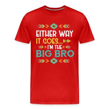 De toute façon il va ... Je suis le Big Bro - T-shirt bio Premium Homme - rouge - Devant - Damien (186cm)