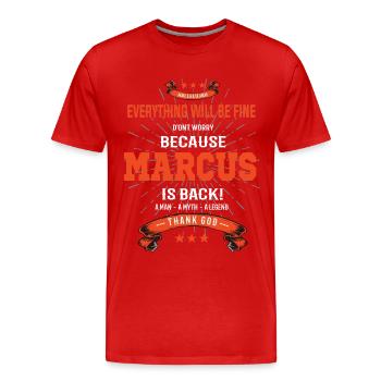 Everything will be fine Marcus Is back - Men's Premium Organic T-Shirt - red - Front - Damien (186cm)